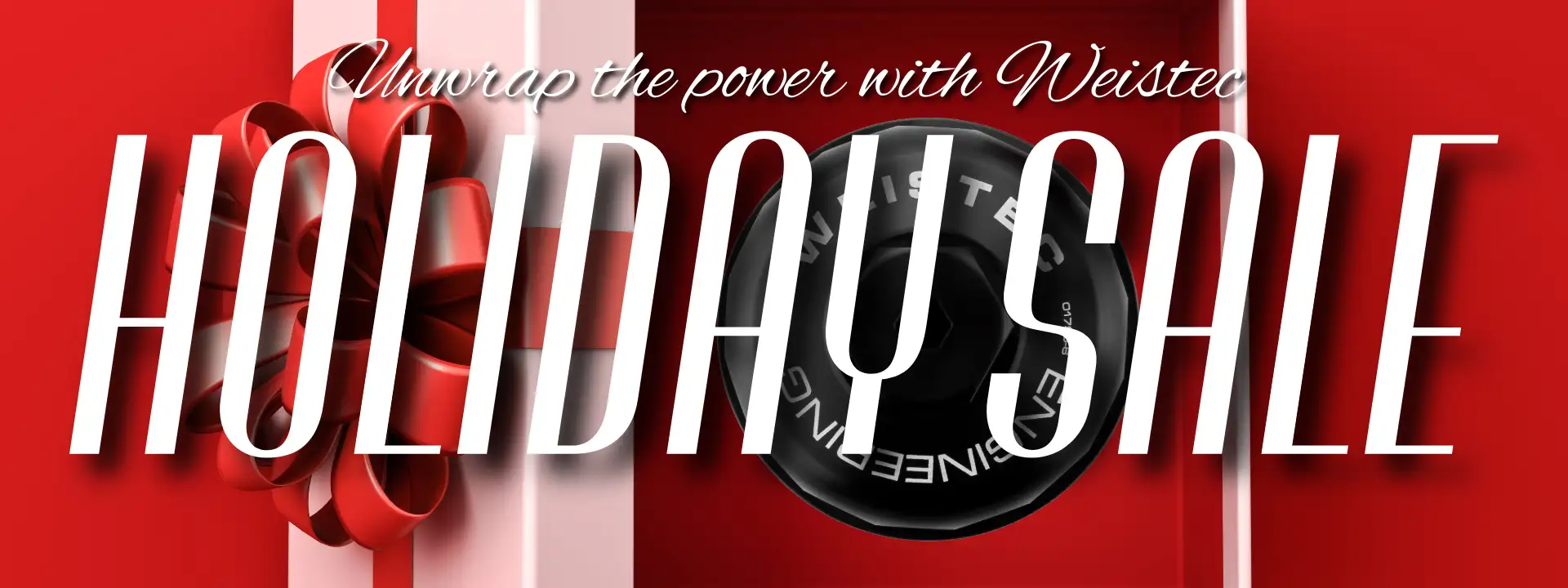 Unwrap the power with Weistec HOLIDAY SALE