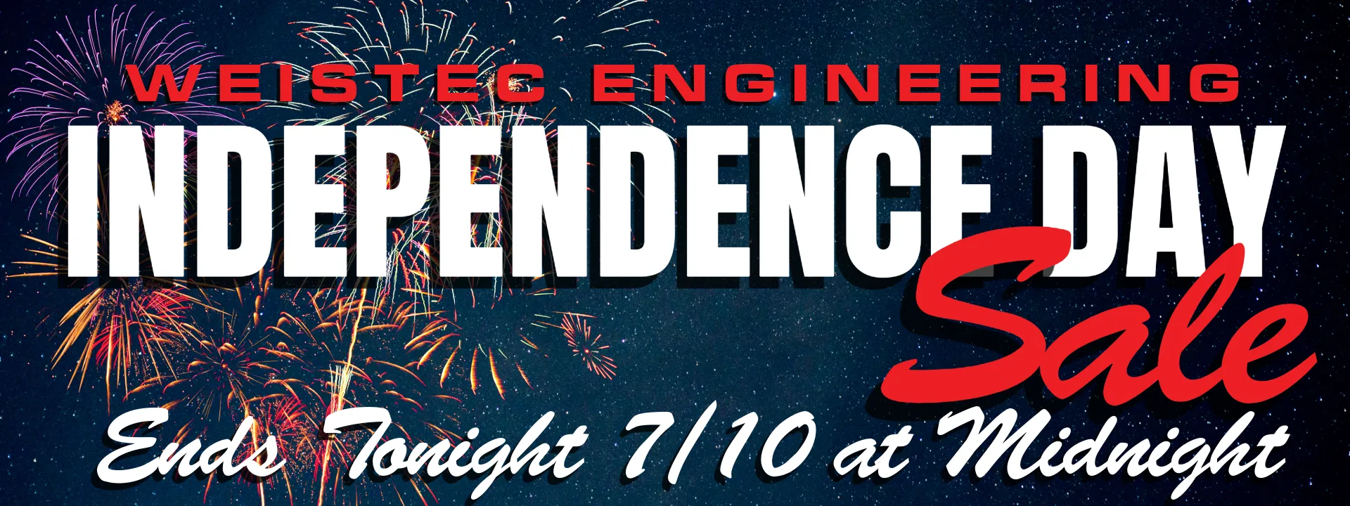 Weistec Engineering Independence Day Sale Ends Tonight 7-10 at Midnight